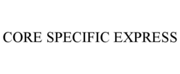 CORE SPECIFIC EXPRESS trademark