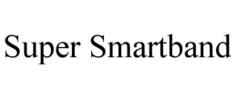 SUPER SMARTBAND trademark