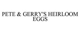 PETE & GERRY'S HEIRLOOM EGGS trademark