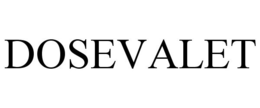 DOSEVALET trademark