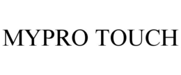 MYPRO TOUCH trademark