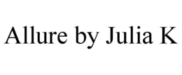 ALLURE BY JULIA K trademark
