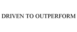 DRIVEN TO OUTPERFORM trademark
