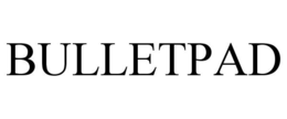 BULLETPAD trademark