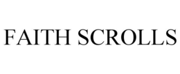 FAITH SCROLLS trademark