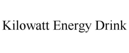 KILOWATT ENERGY DRINK trademark