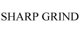 SHARP GRIND trademark