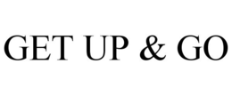 GET UP & GO trademark