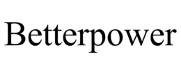 BETTERPOWER trademark