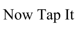 NOW TAP IT trademark