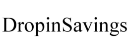DROPINSAVINGS trademark