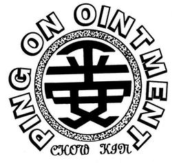PING ON OINTMENT CHOW KIN trademark