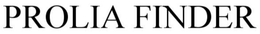 PROLIA FINDER trademark