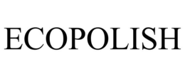 ECOPOLISH trademark