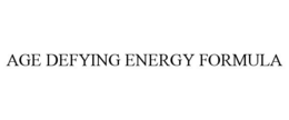 AGE DEFYING ENERGY FORMULA trademark