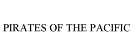 PIRATES OF THE PACIFIC trademark