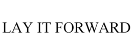 LAY IT FORWARD trademark