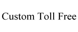 CUSTOM TOLL FREE trademark