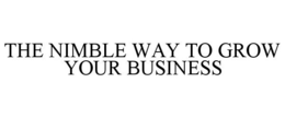 THE NIMBLE WAY TO GROW YOUR BUSINESS trademark