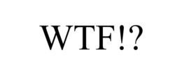 WTF!? trademark