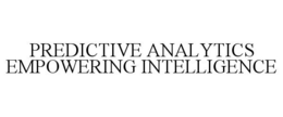 PREDICTIVE ANALYTICS EMPOWERING INTELLIGENCE trademark