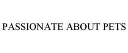 PASSIONATE ABOUT PETS trademark