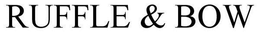 RUFFLE & BOW trademark