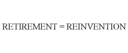 RETIREMENT = REINVENTION trademark