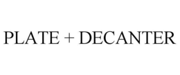 PLATE + DECANTER trademark