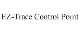 EZ-TRACE CONTROL POINT trademark