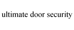 ULTIMATE DOOR SECURITY trademark