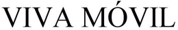 VIVA MÓVIL trademark