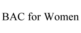 BAC FOR WOMEN trademark
