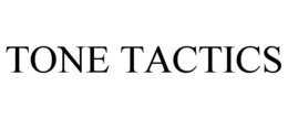 TONE TACTICS trademark