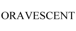 ORAVESCENT trademark