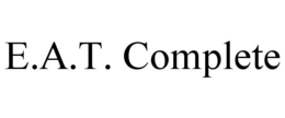 E.A.T. COMPLETE trademark