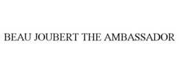 BEAU JOUBERT THE AMBASSADOR trademark