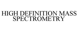 HIGH DEFINITION MASS SPECTROMETRY trademark