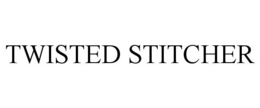 TWISTED STITCHER trademark