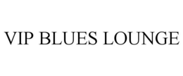 VIP BLUES LOUNGE trademark