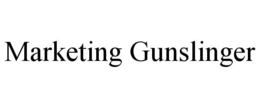 MARKETING GUNSLINGER trademark
