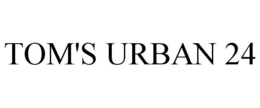 TOM'S URBAN 24 trademark