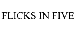 FLICKS IN FIVE trademark