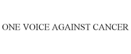 ONE VOICE AGAINST CANCER trademark