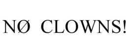 NØ CLOWNS! trademark