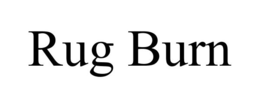 RUG BURN trademark