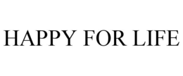HAPPY FOR LIFE trademark
