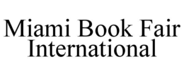 MIAMI BOOK FAIR INTERNATIONAL trademark