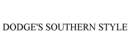 DODGE'S SOUTHERN STYLE trademark