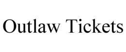 OUTLAW TICKETS trademark